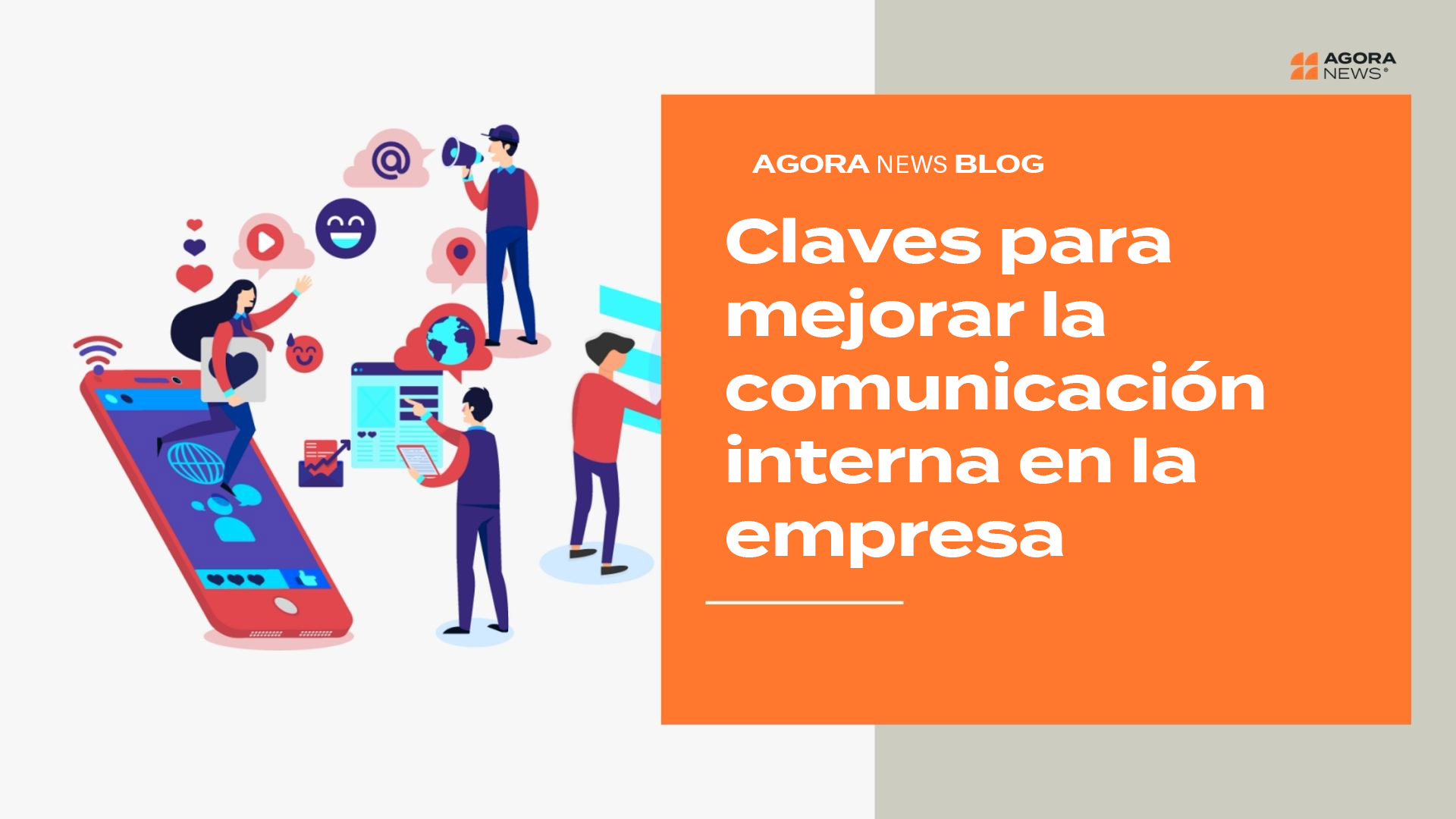 Claves Para Mejorar La Comunicación Interna En La Empresa Agora News 2790