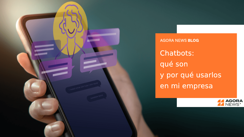 Qué son los chatbots y cómo te pueden ayudar a vender Agora News